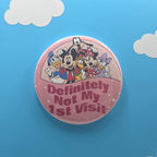 3" Definitely Not My First Visit Button